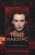 The Dragon Queens (Mystique Trilogy #2) by Traci Harding