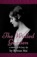 The Walled Garden by Rowan Mai