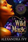 Wild Magic (Magic for Hire #1) by Alexandra Ivy