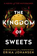 The Kingdom of Sweets by Erika Johansen