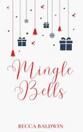 Mingle Bells by Becca Baldwin