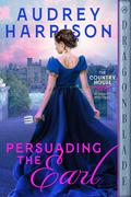 Persuading the Earl by Audrey Harrison