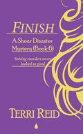 Finish - A Shear Disaster Mystery  : Shear Disaster Mystery by Terri Reid