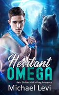 Hesitant Omega: Bear Shifter MM MPreg Romance by Michael Levi