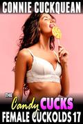 The Candy Cucks : Female Cuckolds 17 by Connie Cuckquean