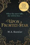 Upon a Frosted Star by M.A. Kuzniar