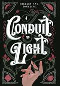 A Conduit of Light by Chelsey Ann Tompkins