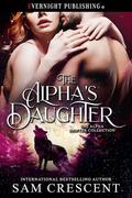 The Alpha's Daughter by Sam Crescent