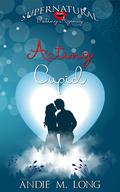 Acting Cupid (Supernatural Dating Agency #7) by Andie M. Long