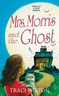 Mrs. Morris and the Ghost (Salem B&B #1) by Traci Wilton