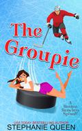 The Groupie by Stephanie Queen