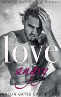 Love is Angry: A sports romance (Love is Everything #2) by Amelia Gates
