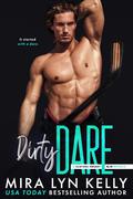 Dirty Dare by Mira Lyn Kelly