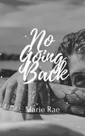 No Going Back by Marie Rae