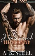 Heartbreak Hideaway (Rivera Brothers' #2) by A.K. Steel