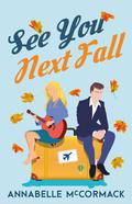 See You Next Fall (Wanderlust #1) by Annabelle McCormack