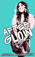 After Glow (Bombshell #3) by Angela Parkhurst