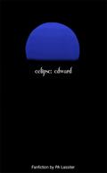 Eclipse: Edward by P.A. Lassiter