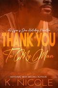Thank You To My Man: A Lyon's Den Holiday Novella by K Nicole