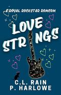 Love Strings: A Royal Rockstar RomCom by P. Harlowe