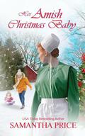 Her Amish Christmas Baby: An Amish Romance Christmas Novel by Samantha Price