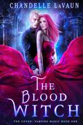 The Blood Witch by Chandelle LaVaun
