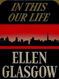 In This Our Life by Ellen Glasgow