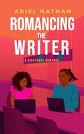Romancing The Writer: A Righteous Romance by Ariel Nathan