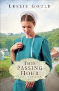 This Passing Hour (Amish Memories #2) by Leslie Gould