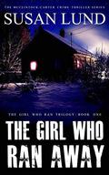 The Girl Who Ran Away (A McClintock-Carter Crime Thriller #4) by Susan Lund