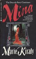 Mina: The Dracula Story Continues (Dracula Continues #1) by Marie Kiraly