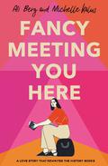 Fancy Meeting You Here by Michelle Kalus