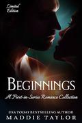 Beginnings: A First-in-Series Romance Collection by Maddie Taylor