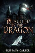Rescued By The Dragon by Brittany Carter