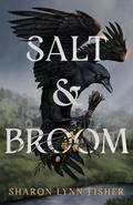 Salt & Broom by Sharon Lynn Fisher