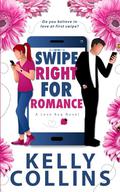 Swipe Right for Romance (A Love Bug Novel #1) by Kelly Collins