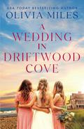 A Wedding in Driftwood Cove by Olivia Miles