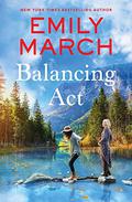 Balancing Act (Lake in the Clouds #2) by Emily March