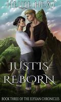 Justis Reborn (The Elysian Chronicles #3) by Hellie Heat