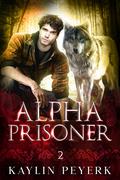Alpha Prisoner (Jhona & Finn #2) by Kaylin Peyerk