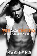His Bold Omega (Lotus Academy Babies #3) by Eva Lyra
