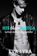 His Brave Omega (Lotus Academy Babies #2) by Eva Lyra