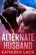 The Alternate Husband by Kathleen Lacie