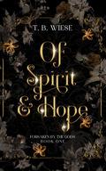 Of Spirit & Hope (Forsaken by the Gods #1) by T.B. Wiese