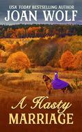 A Hasty Marriage by Joan Wolf