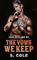 The Vows We Keep (Iron Outlaws MC #5) by Scarlett Cole