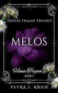 Melos: House Trajan Book 3 by Petra J. Knox