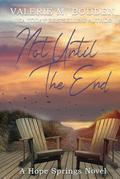 Not Until the End: A Christian Romance by Valerie M. Bodden