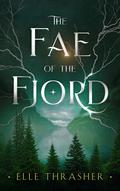 The Fae of the Fjord (The Nordic Fae #1) by Elle Thrasher