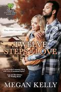 Twelve Steps to Love: Love in Little Tree, Book Five by Megan Kelly